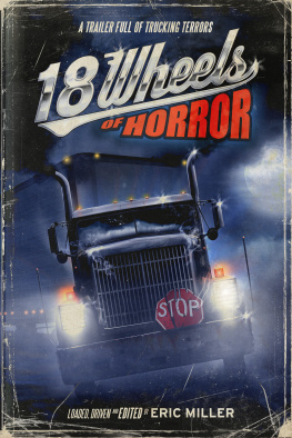 Eric Miller (ed) - 18 Wheels of Horror: a Trailer Full of Trucking Terrors