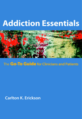 Erickson - Addiction essentials: the go-to guide for clinicians and patients