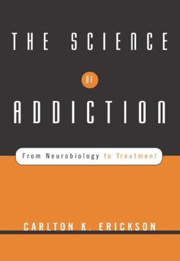 Erickson The science of addiction: from neurobiology to treatment