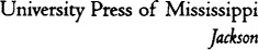 wwwupressstatemsus Copyright 2001 by University Press of Mississippi The - photo 1