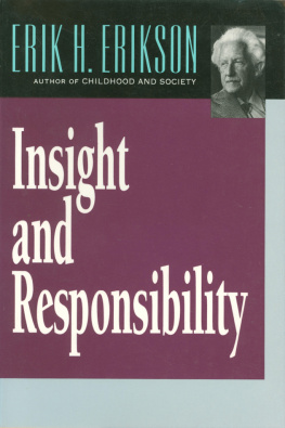 Erikson - Insight and responsibility: lectures on the ethical implications of psychoanalytic insight
