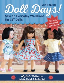 Erin Hentzel - Doll days!: sew an everyday wardrobe for 18 dolls: stylish patterns to mix, match & embellish