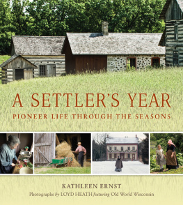 Ernst Kathleen A settlers year: pioneer life through the seasons