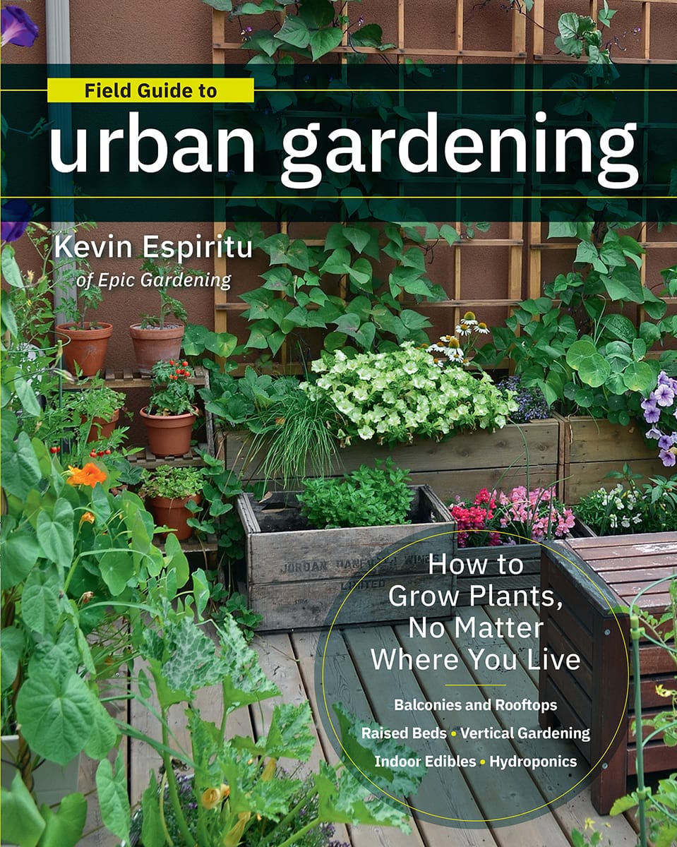 Field Guide to urban gardening How to Grow Plants No Matter Where You Live - photo 1