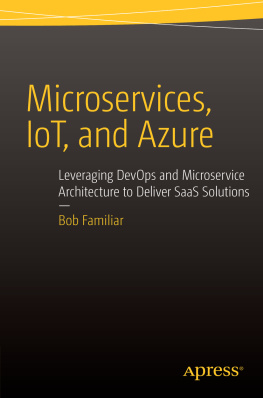 Familiar - Microservices, Iot, and Azure: leveraging DevOps and microservice architecture to deliver SaaS solutions