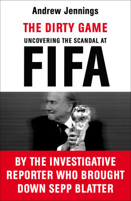 Fédération internationale de football association - The dirty game: uncovering the scandal at FIFA