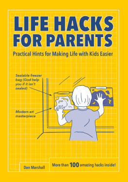 Fedorov Kostiantyn - Life hacks for parents: practical hints for making life with kids easier