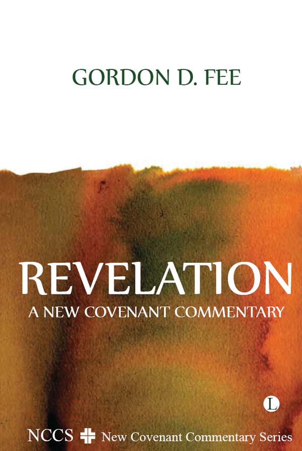 REVELATION REVELATION A New Covenant Commentary GORDON D FEE The - photo 1