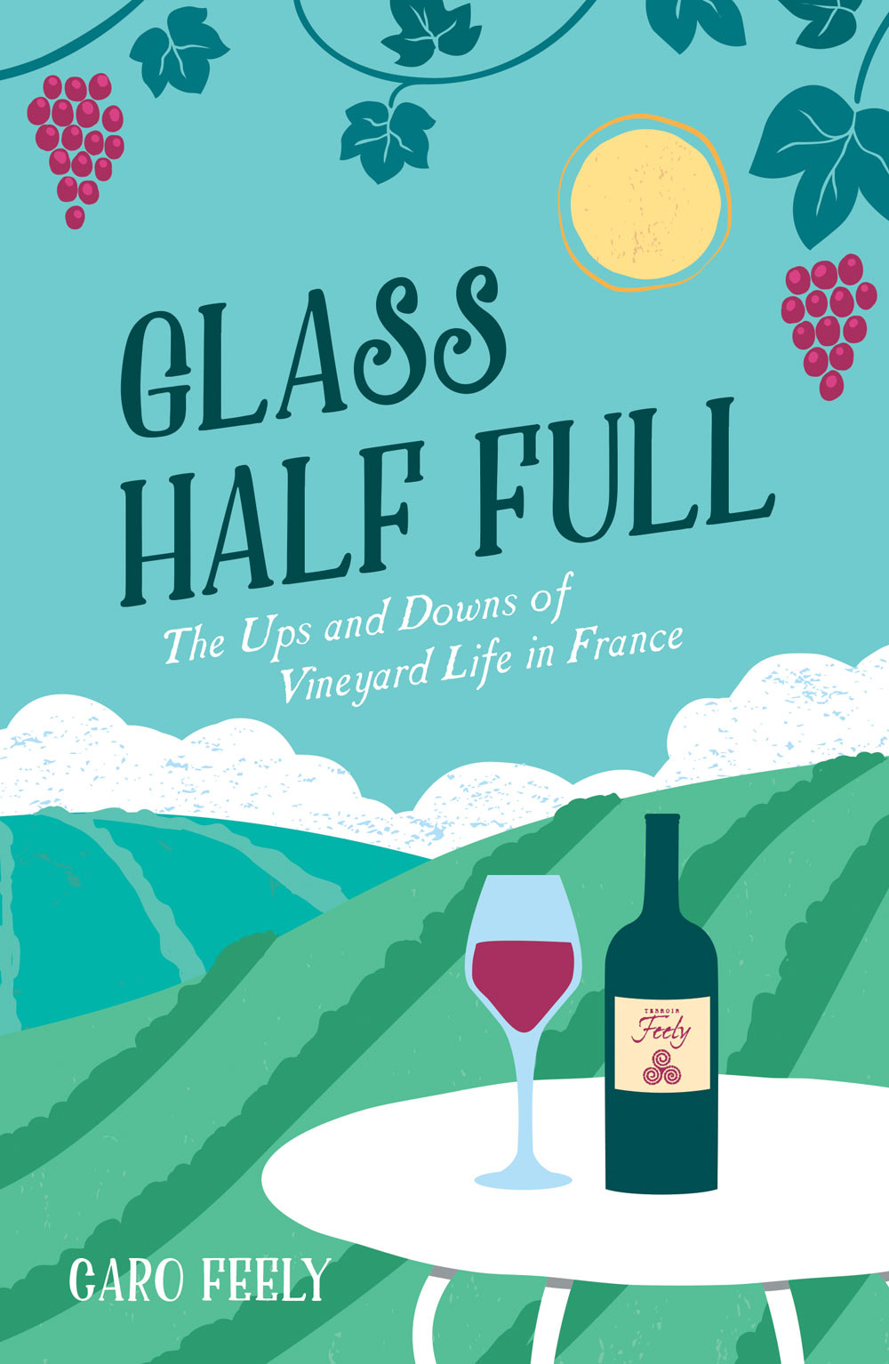 Praise for Glass Half Full Caro Feely is a force of nature Her new book - photo 1