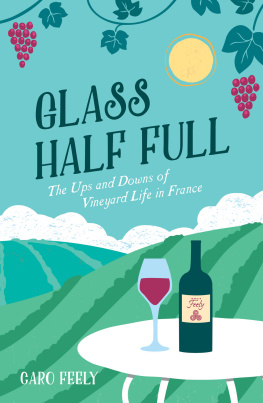 Feely - Glass half full: the ups and downs of vineyard life in France