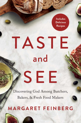Feinberg - Taste and see: discovering God among butchers, bakers, & fresh food makers