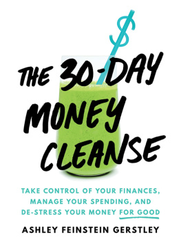 Feinstein Gerstley - The 30-day money cleanse: take control of your finances, manage your spending, and de-stress your money for good