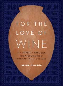 Feiring - For the love of wine: my odyssey through the worlds most ancient wine culture