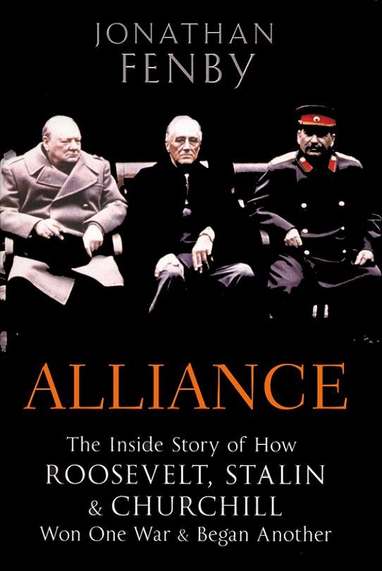 ALLIANCE Also by Jonathan Fenby ON THE BRINK THE TROUBLE WITH FRANCE - photo 1