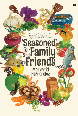Fernandez - Seasoned for family and friends: contemporary recipes with an old world flavour and reminiscences and vignettes of life in Provincial India