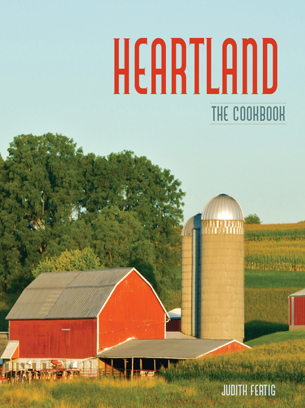 Heartland text copyright 2011 Judith Fertig Location photography copyright - photo 1