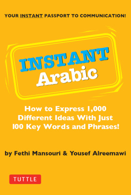 Fethi Mansouri Dr. - Instant Arabic: How To Express 1,000 Different Ideas With Just 100 Key Words And Phrases! (Arabic Phrasebook{Rpara}