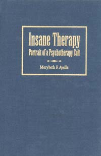 title Insane Therapy Portrait of a Psychotherapy Cult author - photo 1