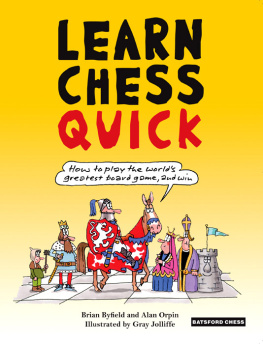 Field Brian - Learn Chess Quick: How to Play the Worlds Greatest Board Game, And Win