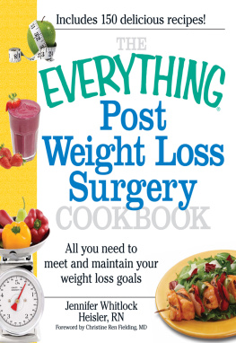 Fielding Christine Ren - The everything post weight loss surgery cookbook: all you need to meet and maintain your weight loss goals