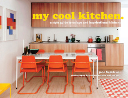 Field-Lewis - My cool kitchen: a style guide to unique and inspirational kitchens