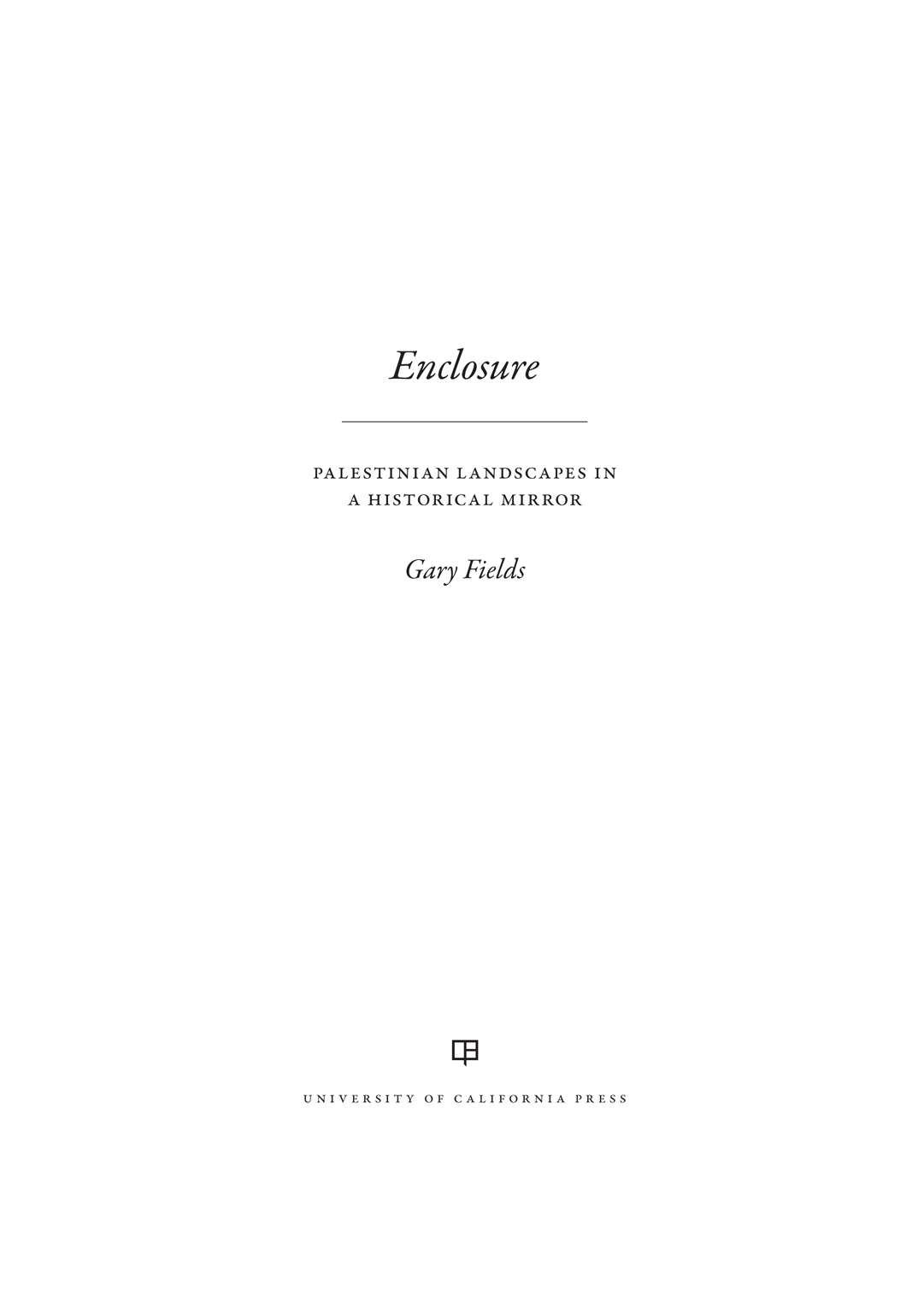 PRAISE FOR ENCLOSURE An immensely rigorous and original book Although the - photo 1