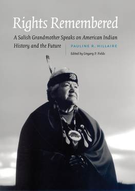 Fields Gregory P. Rights remembered: a Salish grandmother speaks on American Indian history and the future