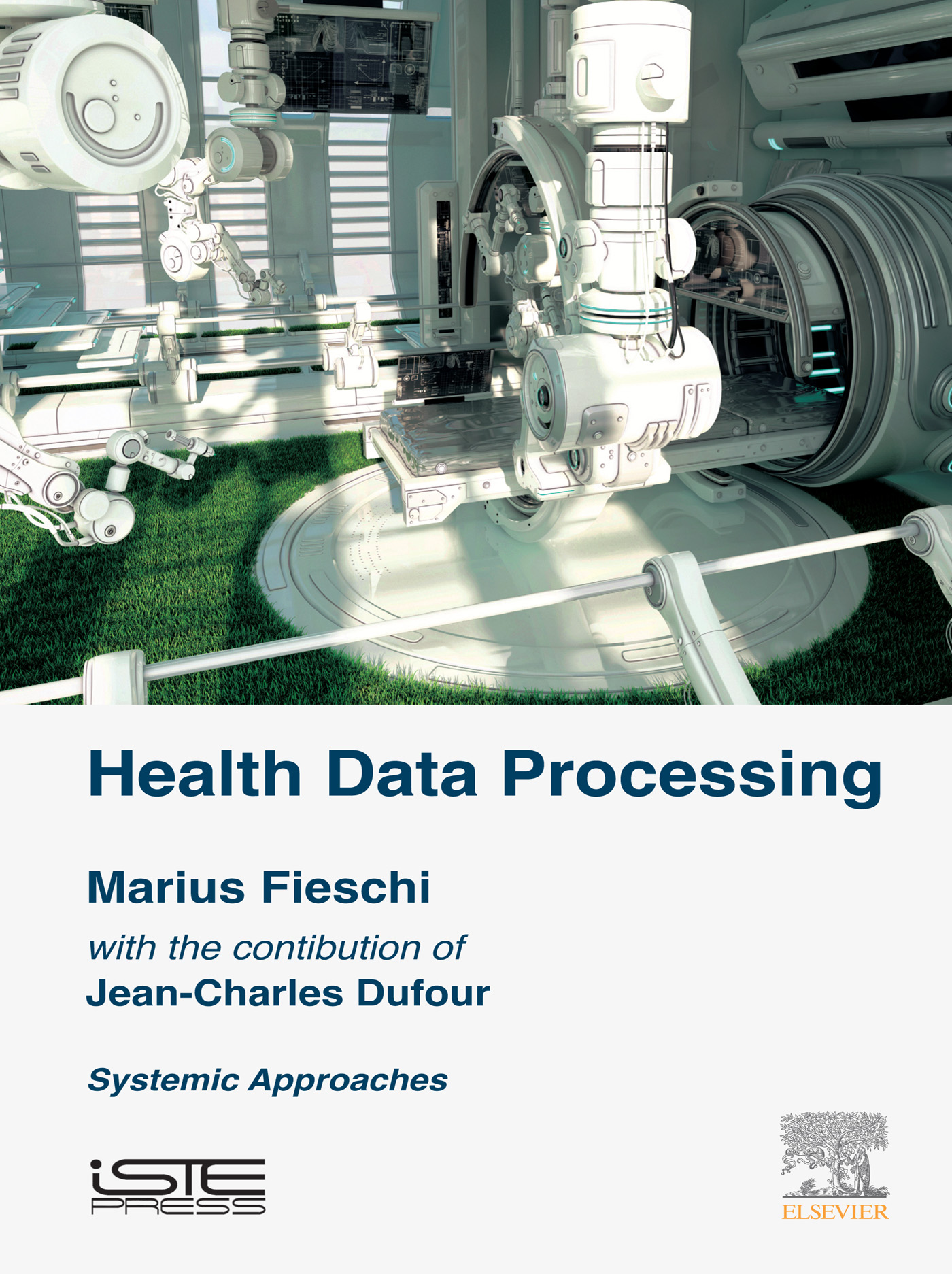 Health Data Processing Systemic Approaches Marius Fieschi with the - photo 1