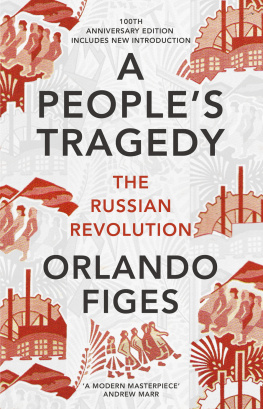Figes - A peoples tragedy: the Russian Revolution 1891-1924