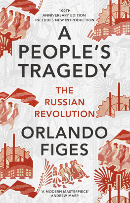 Figes A peoples tragedy: the Russian Revolution 1891-1924