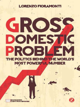 Fioramonti - Gross domestic problem: the politics behind the worlds most powerful number