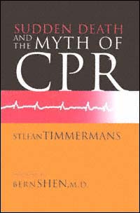 title Sudden Death and the Myth of CPR author Timmermans Stefan - photo 1