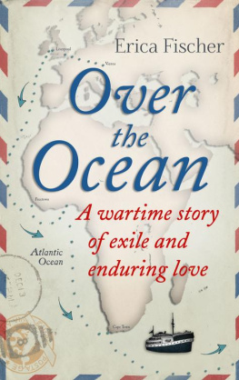 Fischer - Over the Ocean: A wartime story of exile and enduring love