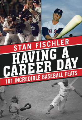 Fischler - Having a career day: 101 incredible baseball feats