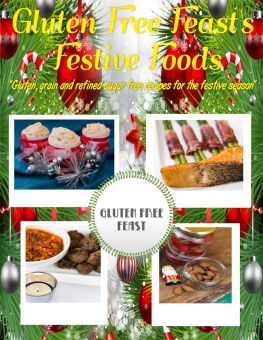 Fitzpatrick - Gluten Free Feasts Festive Foods: Gluten, Grain and Refined Sugar Free Recipes for the Festive Season