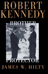 title Robert Kennedy Brother Protector author Hilty James W - photo 1