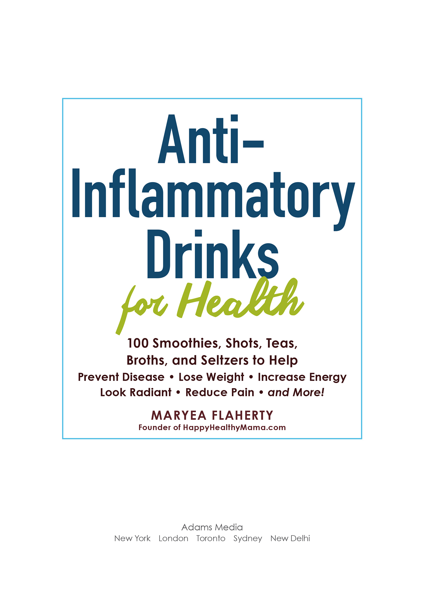 ANTI-INFLAMMATORY DRINKS FOR HEALTH 100 teas broths seltzers and smoothies to help prevent disease lose weight increase energy slow signs - image 2