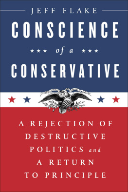 Flake Jeff Conscience of a Conservative: A Rejection of Destructive Politics and a Return to Principle