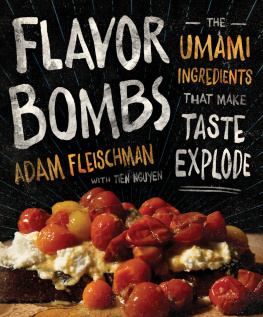 Fleischman Adam - Flavor bombs: the umami ingredients that make taste explode