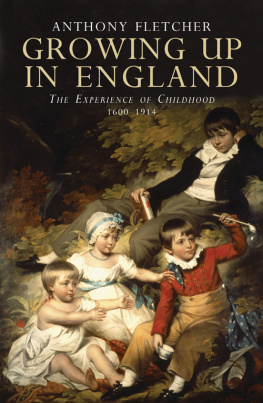 Fletcher - Growing Up in England: the Experience of Childhood 1600-1914