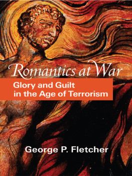 Fletcher George P. - Romantics at War: Glory and Guilt in the Age of Terrorism