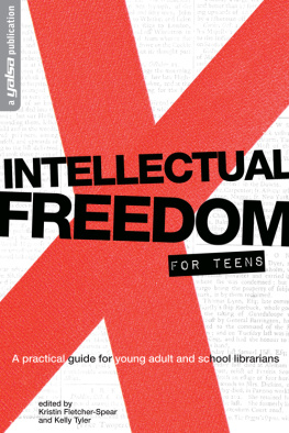 Fletcher-Spear Kristin - Intellectual Freedom for Teens: a Practical Guide for Young Adult & School Librarians