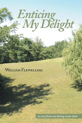 Flewelling - Enticing my delight: a third collection
