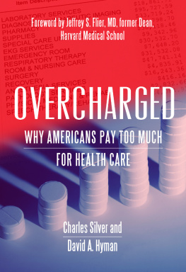 Flier Jeffrey S. - Overcharged: why Americans pay too much for health care