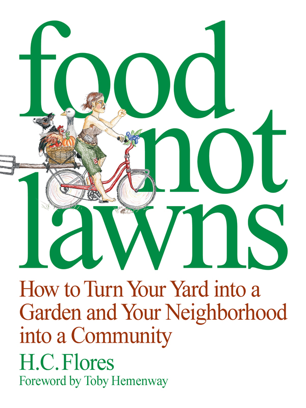 Food Not Lawns Food Not Lawns How to Turn Your Yard into a Garden and Your - photo 1