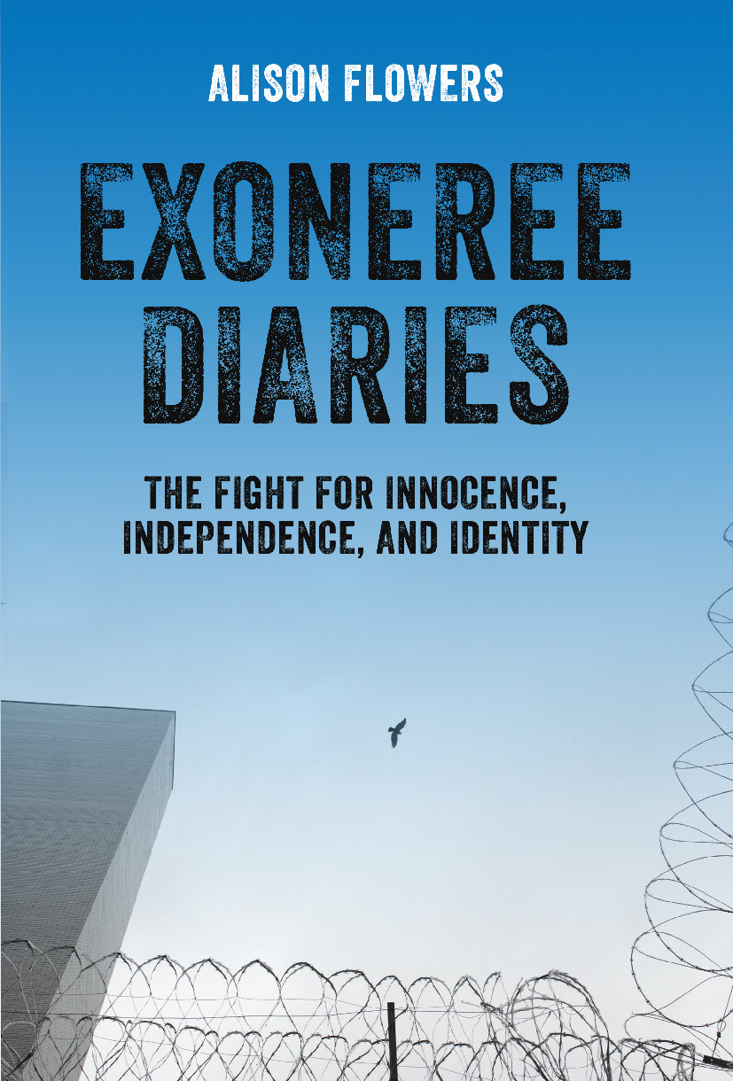 Praise for Exoneree Diaries Having experienced the unending nightmare of being - photo 1