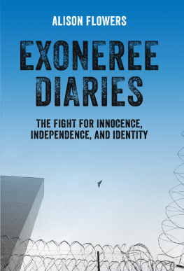 Flowers - Exoneree diaries: the fight for innocence, independence, and identity