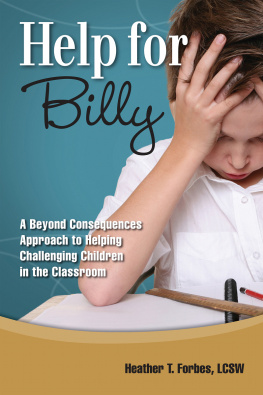 Forbes Help for Billy: a beyond consequences approach to helping challenging children in the classroom