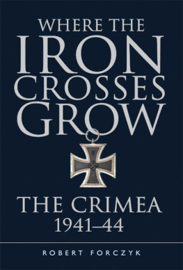 Forczyk - Where the iron crosses grow: the Crimea 1941-44