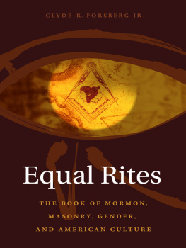 Forsberg Jr. - Equal rites: the Book of Mormon, Masonry, gender, and American culture